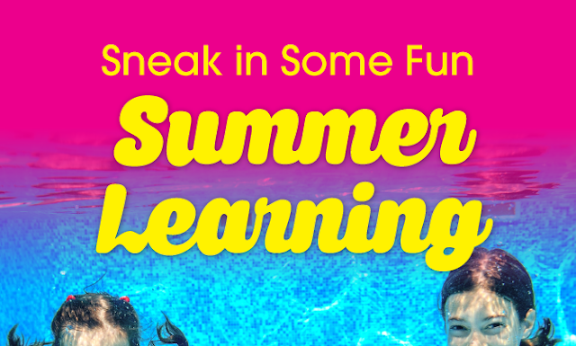 Sneak in Some Fun S.U.M.M.E.R. Learning