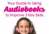 Build these 3 Key Skills by Using Audiobooks