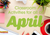 Classroom Activities for All of April