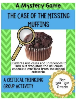 A Mystery Game: The Case of the Missing Muffins A Mystery Game: The Case of the Missing Muffins