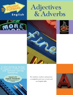 Adjectives & Adverbs: Straight Forward English Series Adjectives & Adverbs: Straight Forward English Series