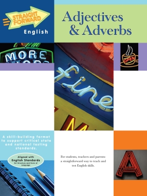 Adjectives & Adverbs: Straight Forward English Series Adjectives & Adverbs: Straight Forward English Series