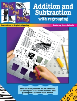 Puzzles & Practice: Addition and Subtraction with Regrouping Puzzles & Practice: Addition and Subtraction with Regrouping