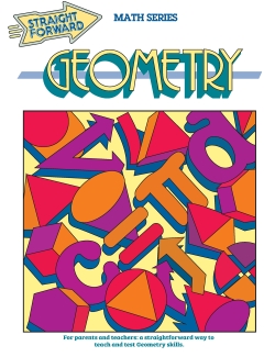Geometry: Straight Forward Math Series (Large Edition) Geometry: Straight Forward Math Series (Large Edition)