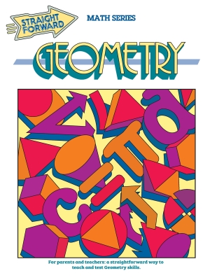 Geometry: Straight Forward Math Series (Large Edition) Geometry: Straight Forward Math Series (Large Edition)