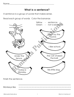 First Steps in Writing: What Is A Sentence? First Steps in Writing: What Is A Sentence?