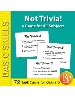 Not Trivia! Task Card Game for All Subjects (Grade 5) Not Trivia! Task Card Game for All Subjects (Grade 5)