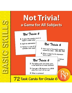 Not Trivia! Task Card Game for All Subjects (Grade 6) Not Trivia! Task Card Game for All Subjects (Grade 6)