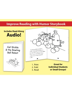Carl Bickle & The Bowling Ball Robot: Improve Reading with Humor Storybook & Read-Along Audio Carl Bickle & The Bowling Ball Robot: Improve Reading with Humor Storybook & Read-Along Audio