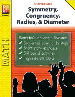 Symmetry, Congruency, Radius, & Diameter (Chapter Slice) Symmetry, Congruency, Radius, & Diameter (Chapter Slice)