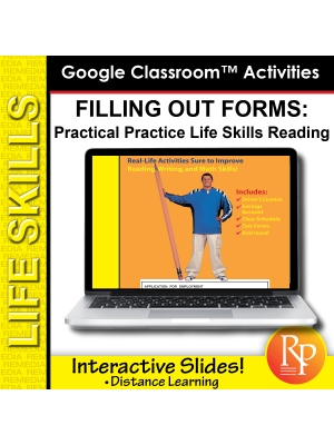 FILLING OUT FORMS - Practical Practice Reading & Life Skills - GOOGLE Activities FILLING OUT FORMS - Practical Practice Reading & Life Skills - GOOGLE Activities