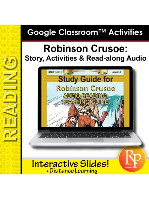 Google Slides: "Robinson Crusoe" Abridged Story, Activities & Read-along Audio Google Slides: "Robinson Crusoe" Abridged Story, Activities & Read-along Audio