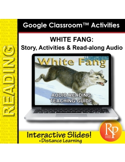 White Fang - Google Version- Novel w/Audio Narration & Activities White Fang - Google Version- Novel w/Audio Narration & Activities