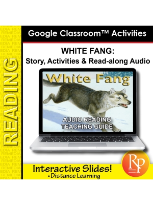 White Fang - Google Version- Novel w/Audio Narration & Activities White Fang - Google Version- Novel w/Audio Narration & Activities