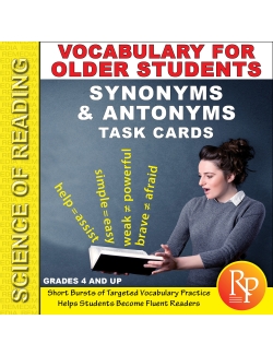 Science of Reading: Vocabulary for Older Students - Synonyms & Antonyms Science of Reading: Vocabulary for Older Students - Synonyms & Antonyms