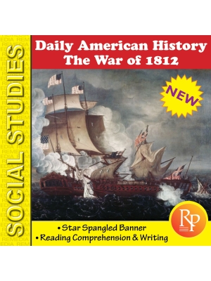 Daily American History - THE WAR OF 1812 Reading Comprehension & Writing Lessons Daily American History - THE WAR OF 1812 Reading Comprehension & Writing Lessons