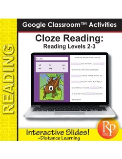 Cloze Reading & Comprehension: For Google Classroom™ Rdg level 2-3 Cloze Reading & Comprehension: For Google Classroom™ Rdg level 2-3
