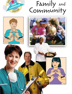 Family and Community: Beginning Sign Language Series Family and Community: Beginning Sign Language Series