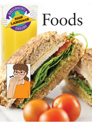 Foods: Beginning Sign Language Series