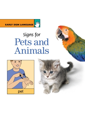 Signs for Pets and Animals: EARLY SIGN LANGUAGE BOOK SERIES