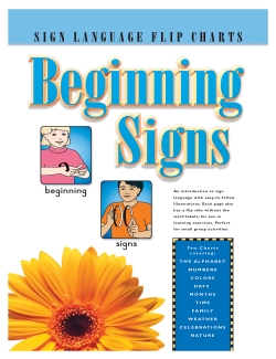 Beginning Signs: Sign Language Flip Chart Beginning Signs: Sign Language Flip Chart