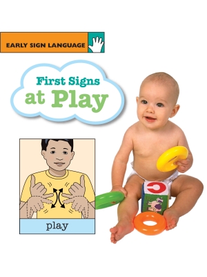 First Signs at Play: EARLY SIGN LANGUAGE First Signs at Play: EARLY SIGN LANGUAGE
