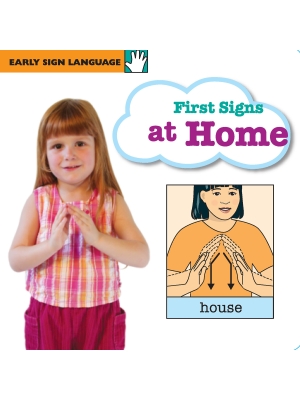 First Signs at Home: EARLY SIGN LANGUAGE First Signs at Home: EARLY SIGN LANGUAGE