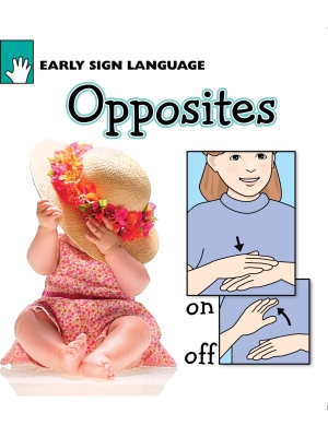 OPPOSITES: EARLY SIGN LANGUAGE SERIES (eBook) OPPOSITES: EARLY SIGN LANGUAGE SERIES (eBook)