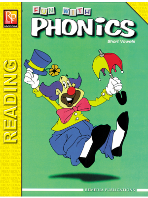 Fun With Phonics: Short Vowels Fun With Phonics: Short Vowels