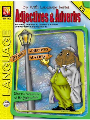 Up With Language Series: Adjectives & Adverbs Up With Language Series: Adjectives & Adverbs
