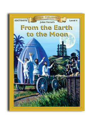 High-Interest/Low Readability Classics: From the Earth to the Moon High-Interest/Low Readability Classics: From the Earth to the Moon