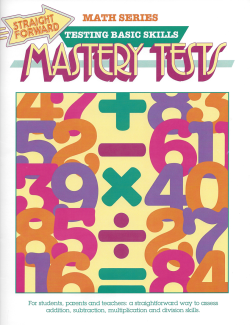 Mastery Tests: Straight Forward Math Series Mastery Tests: Straight Forward Math Series