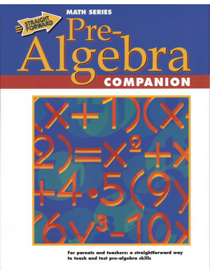 Pre-Algebra Companion: Straight Forward Math Series (Large Edition) Pre-Algebra Companion: Straight Forward Math Series (Large Edition)