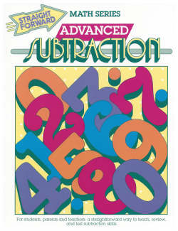 Advanced Subtraction: Straight Forward Math Series (Advanced Edition) Advanced Subtraction: Straight Forward Math Series (Advanced Edition)