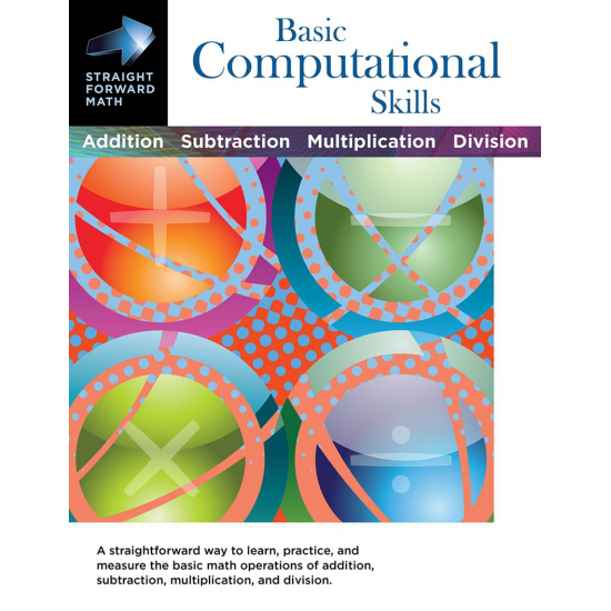 Basic Computational Skills: Straight Forward Math Series