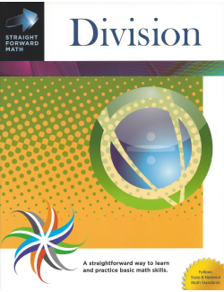 Division: Straight Forward Math Series Division: Straight Forward Math Series