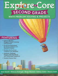 Explore the Core: Math Problem Solving & Projects (Grade 2) Explore the Core: Math Problem Solving & Projects (Grade 2)