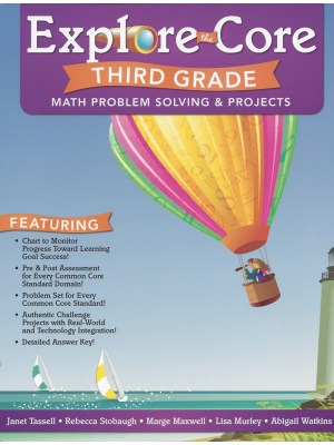 Explore the Core: Math Problem Solving & Projects (Grade 3) Explore the Core: Math Problem Solving & Projects (Grade 3)