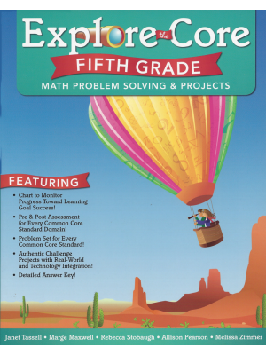 Explore the Core: Math Problem Solving & Projects (Grade 5) Explore the Core: Math Problem Solving & Projects (Grade 5)