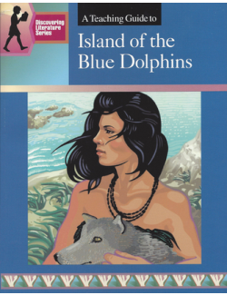 Island of the Blue Dolphins: Discovering Literature Teaching Guide Island of the Blue Dolphins: Discovering Literature Teaching Guide