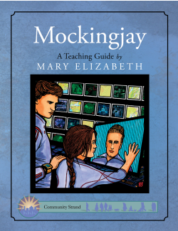 Mockingjay: Discovering Literature Teaching Guide Mockingjay: Discovering Literature Teaching Guide