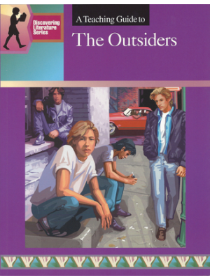 The Outsiders: Discovering Literature Teaching Guide The Outsiders: Discovering Literature Teaching Guide