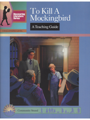To Kill a Mockingbird: Discovering Literature Teaching Guide To Kill a Mockingbird: Discovering Literature Teaching Guide
