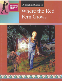 Where the Red Fern Grows: Discovering Literature Series Where the Red Fern Grows: Discovering Literature Series