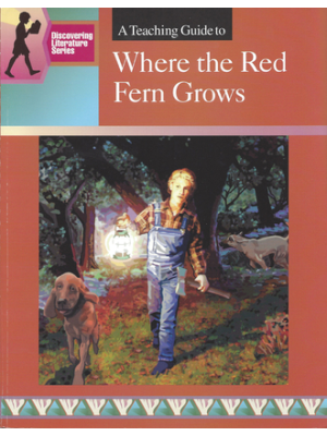 Where the Red Fern Grows: Discovering Literature Series Where the Red Fern Grows: Discovering Literature Series