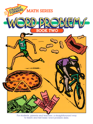 Word Problems Multiplication & Division: Straight Forward Math Series (Book 2) Word Problems Multiplication & Division: Straight Forward Math Series (Book 2)
